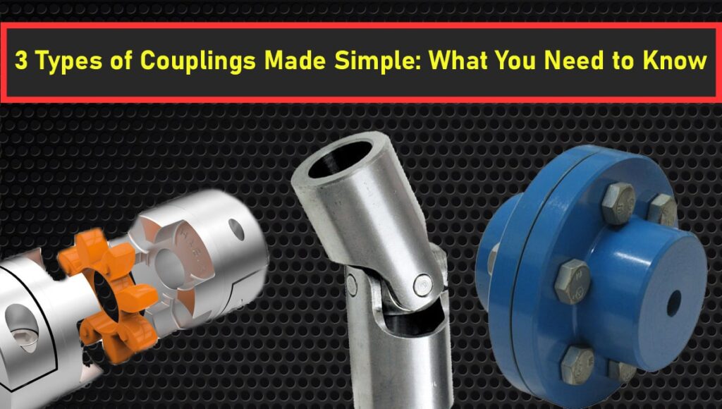 3 Types of Couplings Made Simple What You Need to Know